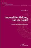  AKAM Motaze - Impossible Afrique, sans le social : précis de sociologie du souterrain