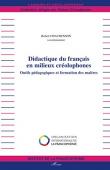  CHAUDENSON Robert - Didactique du français en milieux créolophones: Outils pédagogiques et formation des maîtres