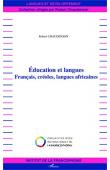  CHAUDENSON Robert - Education et langues. Français, créoles, langues africaines