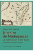  URFER Sylvain (coordination) - Histoire de Madagascar, la construction d'une nation. Nouvelle édition 2022 révisée et augmentée
