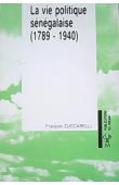  ZUCCARELLI François - La vie politique sénégalaise, 1789-1940
