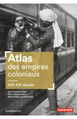  SINGARAVELOU Pierre, KLEIN Jean-François, SUREMAIN Marie-Albane de - Atlas des empires coloniaux. XIXe-XX e siècles. Deuxième édition