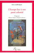  DARD Olivier, LEFEUVRE Daniel (dirigé par) - L'Europe face à son passé colonial