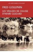  GOULPHIN Fred - Les veillées de chasse d'Henri Guizard