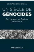  BRUNETEAU Bernard - Un siècle de génocides: Des Héréros au Darfour (1904 - 2004)