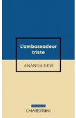 ANANDA DEVI - L'ambassadeur triste