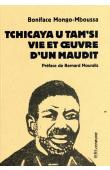 MONGO-MBOUSSA Boniface - Tchicaya U Tam'si : Vie et oeuvre d'un maudit