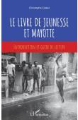  COSKER Christophe - Le livre de jeunesse et Mayotte. Introduction et guide de lecture