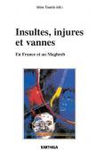  TAUZIN Aline (éditrice) - Insultes, injures et vannes en France et au Maghreb [actes de la journée d'études tenue à Paris, à l'Institut national des langues et civilisations orientales, le 30 mai 2002]