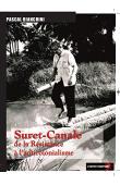  BIANCHINI Pascal - Suret-Canale. De la résistance à l'anticolonialisme
