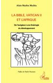  MACHIA MACHIA Michel - La Bible, Vatican II et l'Afrique de l'exégèse à une théologie du développement