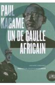  LARDINOIS Philippe - Paul Kagame. Un De Gaulle Africain