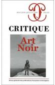  CRITIQUE - n°s 876-877-878, DEBAENE Vincent, LAFONT Anne (directeurs) - Art noir