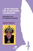  FEDERICI Sandra - "Je ne voulais pas d'histoires-calebasses" Entretiens avec les bédéistes africains