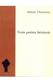  HUANNOU Adrien (éditeur scientifique) - Trois poètes béninois