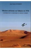  HUMBERT Jean-Charles - Mission aérienne au Sahara en 1916. Contribution à l'histoire du Sahara tunisien