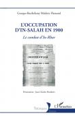  FLAMAND Georges-Barthélemy Médéric, HUMBERT Jean-Charles (présentation) - L'occupation d'In Salah en 1900. Le combat d'In-Rhar