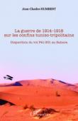  HUMBERT Jean-Charles - La guerre de 1914-1918 sur les confins tuniso-tripolitain. Disparition du vol F41-301 au Sahara