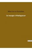  LE SCOUËZEC Maurice - Le voyage de Madagascar