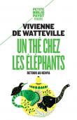  WATTEVILLE Vivienne de - Un thé chez les éléphants: retour au Kenya