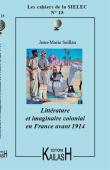  Cahiers de la SIELEC ; 15, SEILLAN Jean-Marie (sous la direction de) - Littérature et imaginaire colonial en France avant 1914
