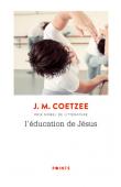  COETZEE John Maxwell - L'éducation de Jésus