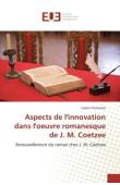  KOMENAN Casimir - Aspects de l'innovation dans l'oeuvre romanesque de J. M. Coetzee. Renouvellement du roman chez J. M. Coetzee