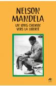  MANDELA Nelson - Un long chemin vers la liberté. Autobiographe (texte abrégé)