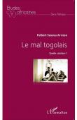  ATTISSO Fulbert Sassou - Le mal togolais. Quelle solution ?