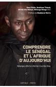  DIALLO Ibou, THIOUB Ibrahima, NDIAYE Alfred Inis, BENGA Ndiouga (sous la direction de) - Comprendre le Sénégal et l'Afrique d'aujourd'hui : mélanges offerts à Momar-Coumba Diop