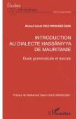  OULD MOHAMED BABA Ahmed Salem - Introduction au dialecte Hassaniyya de Mauritanie. Etude grammaticale et lexicale