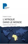  COOPER Frederick - L'Afrique dans le monde. Capitalisme, Empire, État-nation
