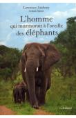 L'homme qui murmurait à l'oreille des éléphants