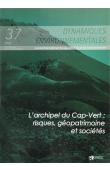 Dynamiques environnementales / 37-2016, CUHNA Lucio, DO NASCIMENTO Judite, LESOURD Michel - L'archipel du Cap-Vert: risques, géopatrimoine et sociétés