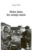  BILE Serge - Noirs dans les camps nazis