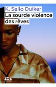 DUIKER K. Sello - La sourde violence des rêves