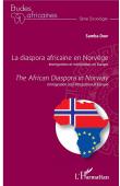  DIOP Samba - La diaspora africaine en Norvège. Immigration et intégration en Europe: The africain diaspora in Norway. Immigration and Integration in Europe