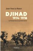 LE NAOUR Jean-Yves - Djihad 1914-1918 - La France face au panislamisme