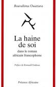 OUATTARA Bourahima - La haine de soi dans le roman africain francophone