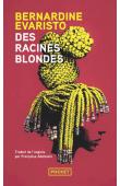  EVARISTO Bernardine - Des racines blondes