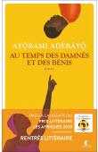  AYOBAMI ADEBAYO - Au temps des damnés et des bénis