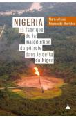  PEROUSE de MONTCLOS Marc-Antoine - Nigeria : La fabrique de la malédiction du pétrole dans le Delta du Niger