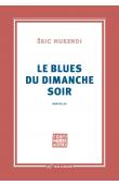  MUKENDI Eric - Le blues du dimanche soir. Nouvelles