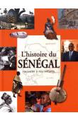  THIOUB Ibrahima, BÂ Idrissa, SANE Sokhna, THIAM Mandiomé - L'histoire du Sénégal racontée à nos enfants - De la préhistoire à nos jours