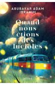  IBRAHIM Abubakar Adam - Quand nous étions des lucioles