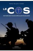  BRUYERE-OSTELLS Walter - Le COS. Histoire des forces spéciales françaises