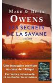  OWENS Mark et Délia - Les secrets de la savane. Vingt-trois ans à percer les mystères des éléphants et des hommes dans les étendues sauvages d'Afrique