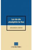  ANANDA DEVI - La vie de Joséphin le fou