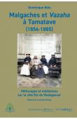  BOIS Dominique - Malgaches et Vazaha à Tamatave (1854-1885) Métissages et médiations sur la côte Est de Madagascar