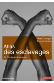  GAINOT Bernard, DORIGNY Marcel - Atlas des esclavages - De l'Antiquité à nos jours. Quatrrième édition